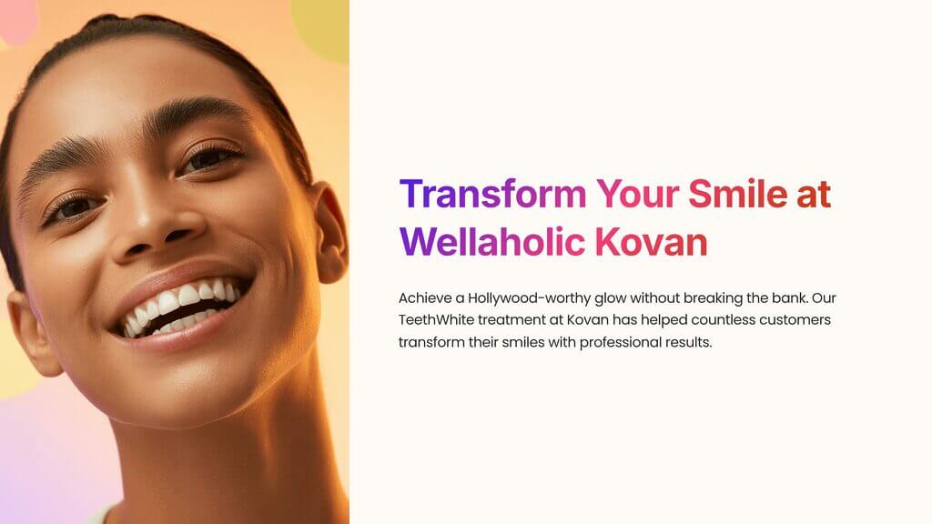 Achieve a Hollywood-worthy glow without breaking the bank. Our TeethWhite treatment at Kovan has helped countless customers transform their smiles with professional results.