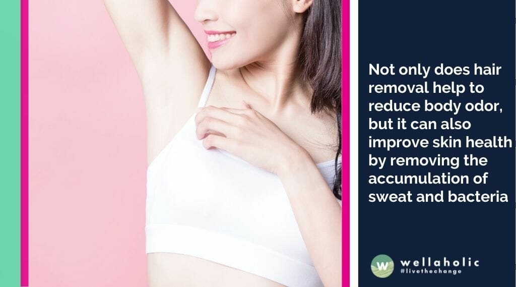 Not only does hair removal help to reduce body odor, but it can also improve skin health by removing the accumulation of sweat and bacteria