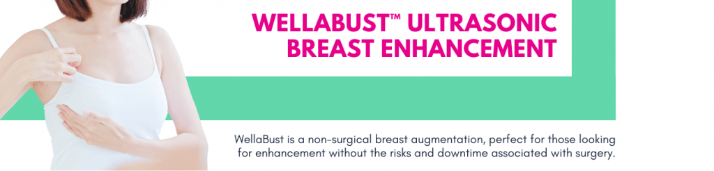 WellaBust is a non-surgical breast augmentation, perfect for those looking for enhancement without the risks and downtime associated with surgery.