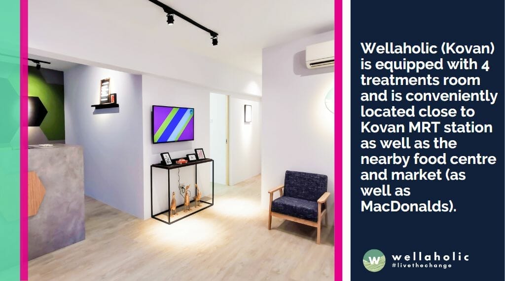 Wellaholic (Kovan) is equipped with 4 treatments room and is conveniently located close to Kovan MRT station as well as the nearby food centre and market (as well as MacDonalds).