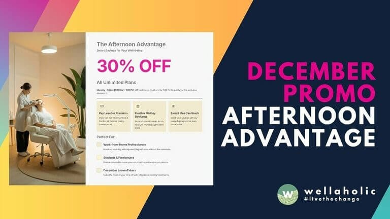 Get 30% off unlimited aesthetic plans in Singapore with Wellaholic's Afternoon Advantage. Book your weekday appointment before 5 PM to enjoy premium treatments for less. Learn more!