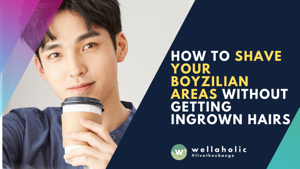 How to shave your boyzilian areas