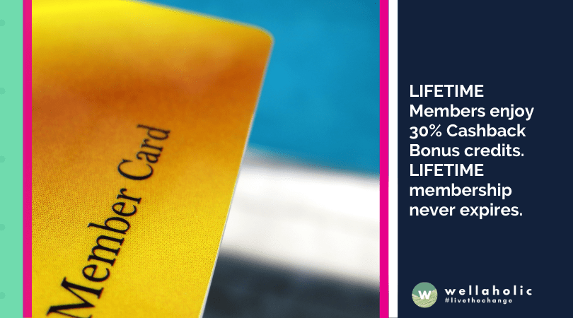 LIFETIME Members enjoy 30% Cashback Bonus credits. LIFETIME membership never expires.