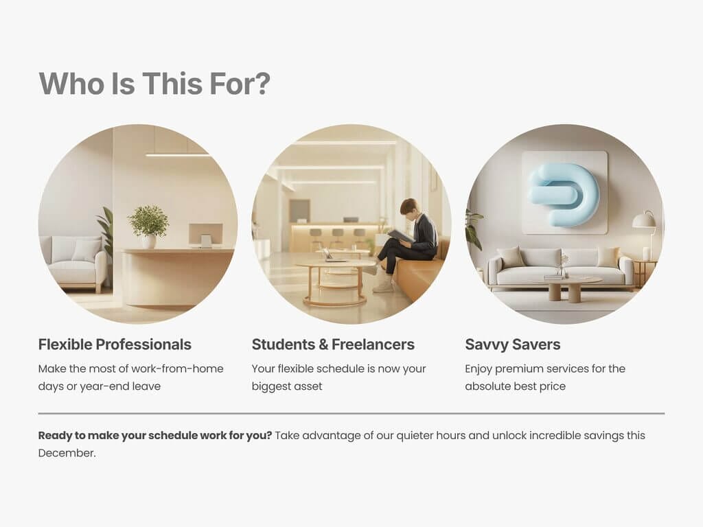 Ready to make your schedule work for you? Take advantage of our quieter hours and unlock incredible savings this December.