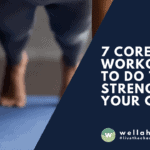 7 Core Workouts to do to Strengthen Your Core