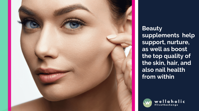Beauty supplements help support, nurture, as well as boost the top quality of the skin, hair, and also nail health from within