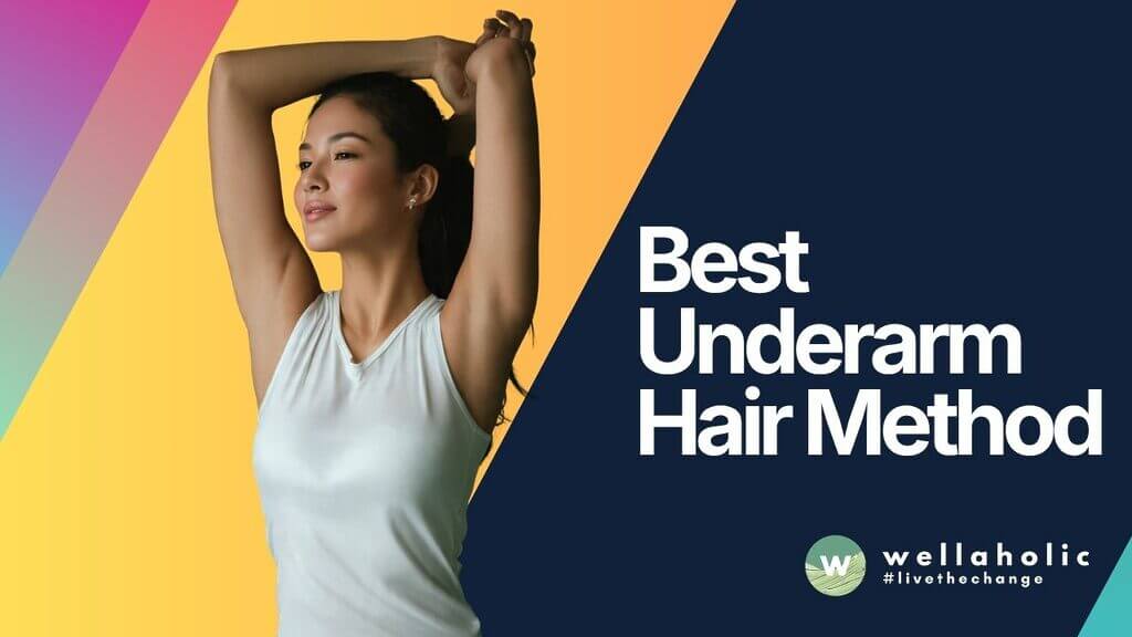 Best Underarm Hair Method