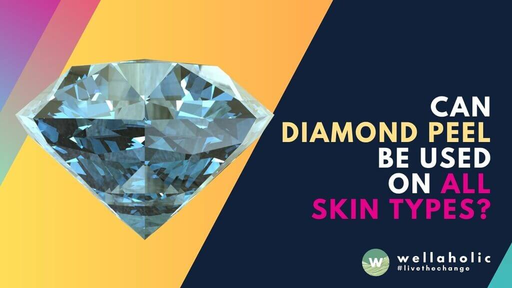 Discover if diamond peel microdermabrasion is suitable for your skin type. Learn about the benefits, process, and tips for this facial treatment.