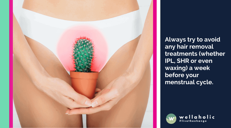 Blunder 4 Getting hair removal done the week before your period 