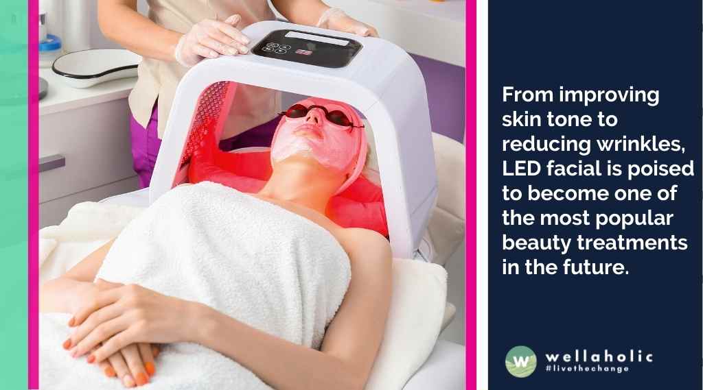 From improving skin tone to reducing wrinkles, LED facial is poised to become one of the most popular beauty treatments in the future.