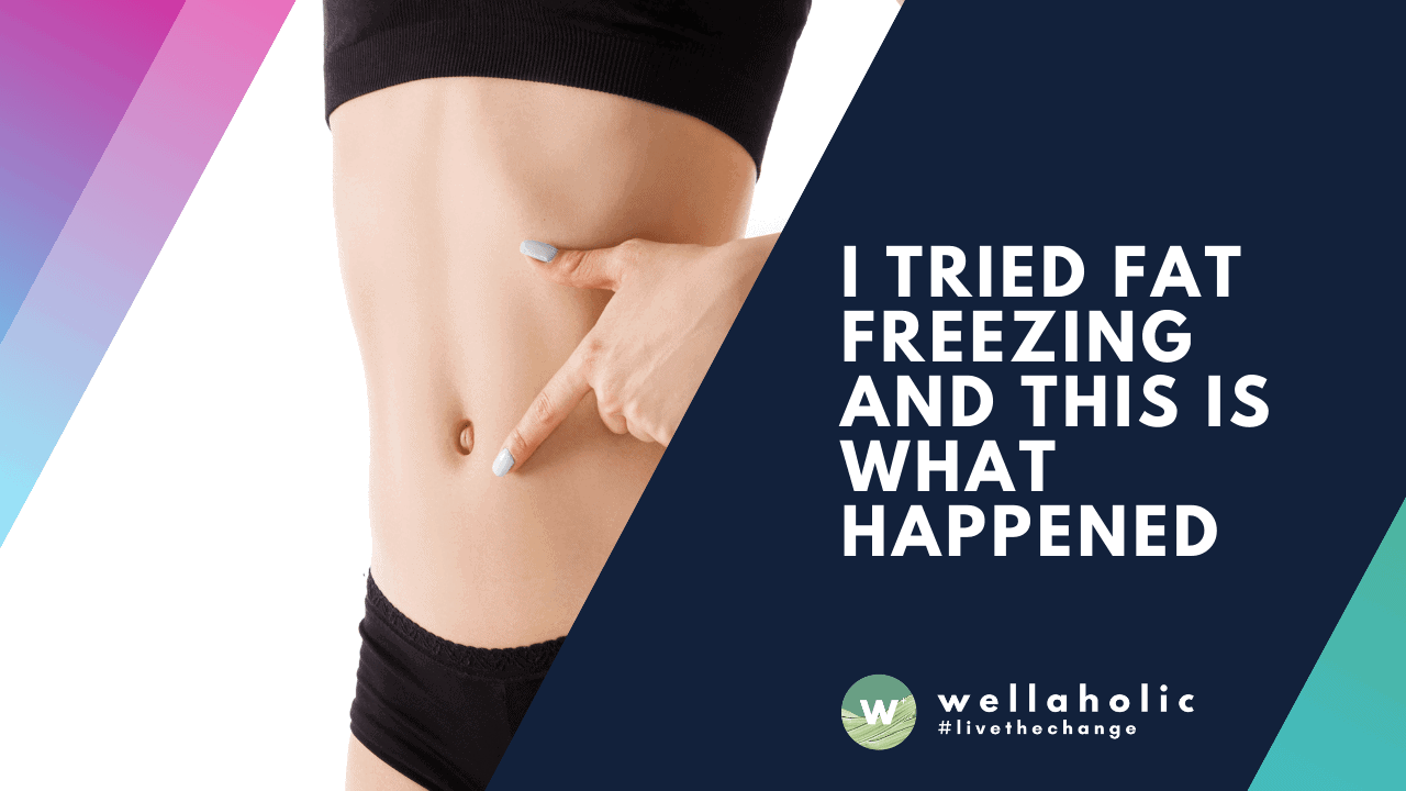I Tried Fat Freezing (WellaFreeze) And This Is What Happened