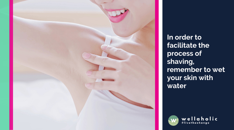 In order to facilitate the process of shaving, remember to wet your skin with water