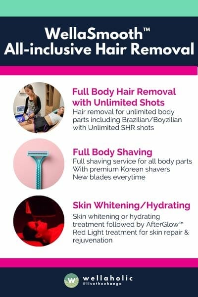 WellaSmooth™  All-inclusive Hair Removal