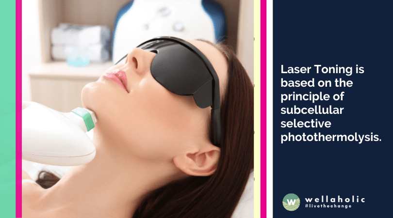 Laser Toning is based on the principle of subcellular selective photothermolysis.