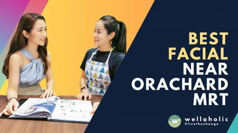 Best Facials Near Orchard MRT