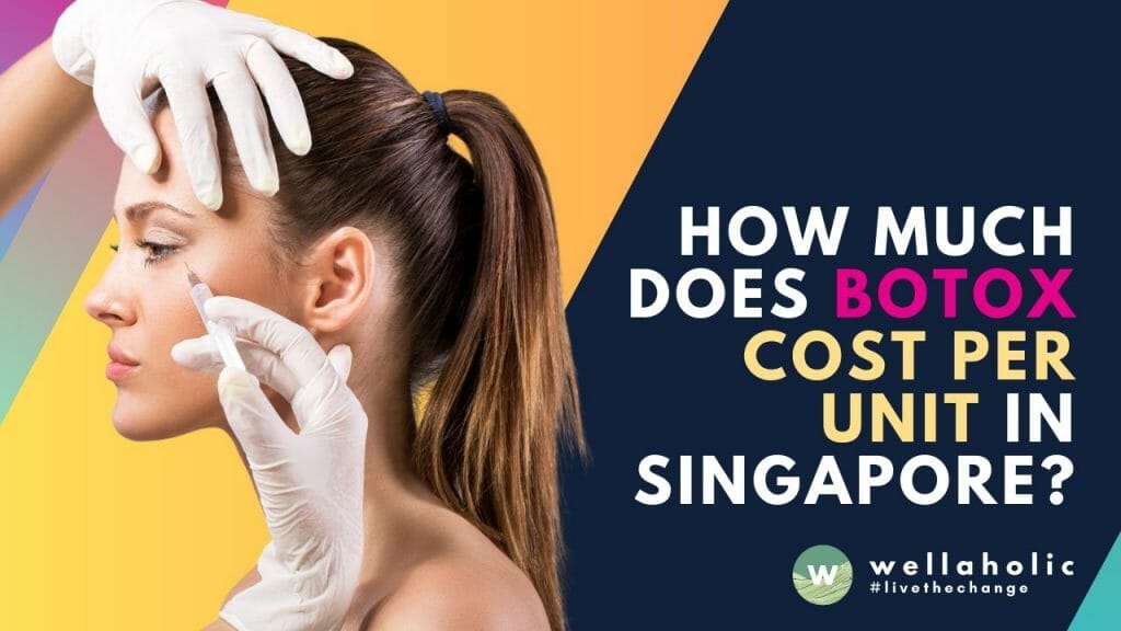 How Much Does Botox Cost Per Unit In Singapore?