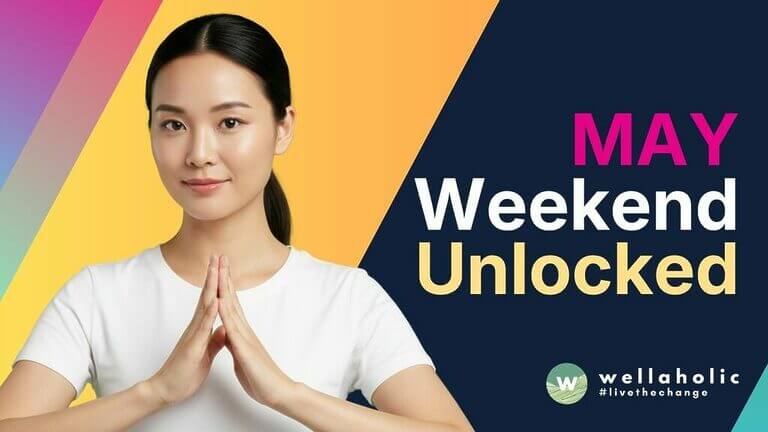 Wellaholic May 2026 Weekend Edition Afternoon Advantage promo