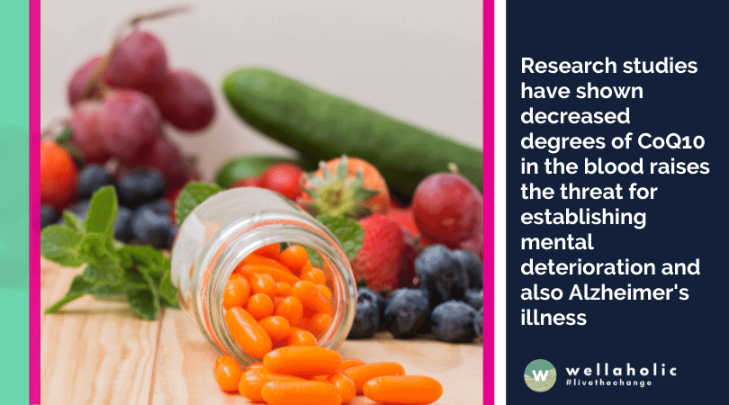 Research studies have shown decreased degrees of CoQ10 in the blood raises the threat for establishing mental deterioration and also Alzheimer's illness