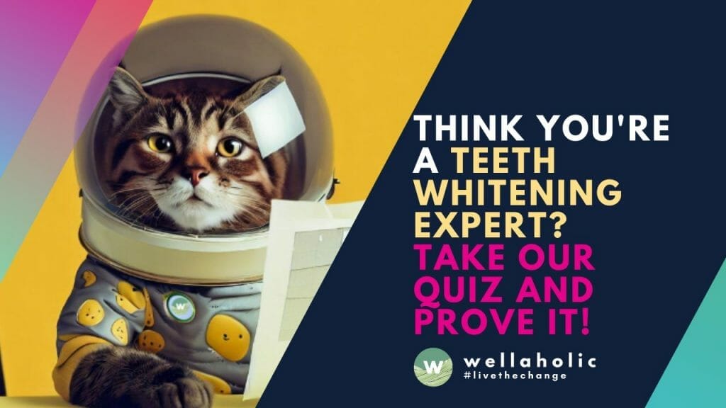 Think you're a teeth whitening expert? Take our quiz and prove it!