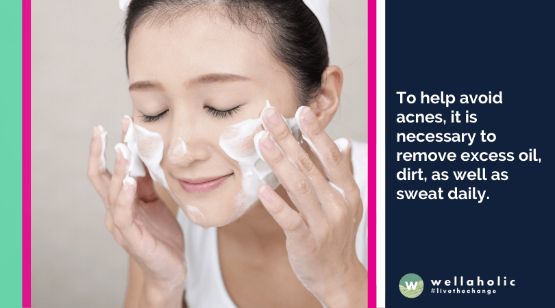 To help avoid acnes, it is necessary to remove excess oil, dirt, as well as sweat daily. 