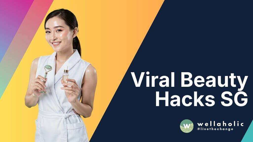 Viral Beauty Hacks SG