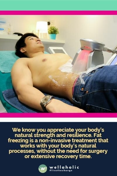 We know you appreciate your body's natural strength and resilience. Fat freezing is a non-invasive treatment that works with your body's natural processes, without the need for surgery or extensive recovery time.
