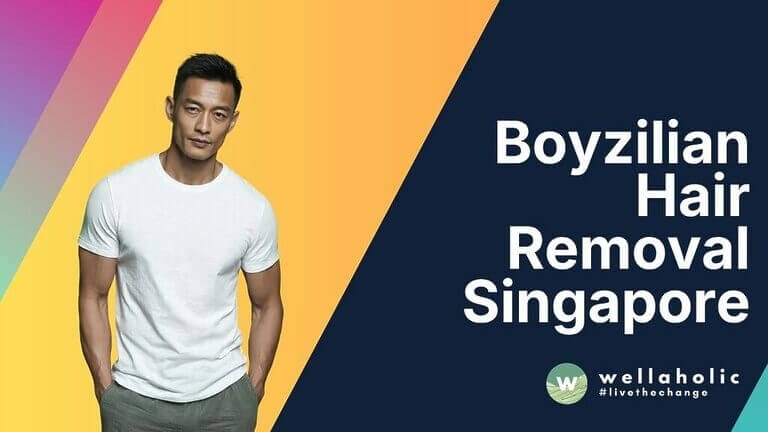 Boyzilian Hair Removal Singapore: Benefits, Cost & What to Expect