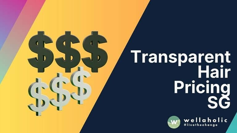 Transparent Hair Pricing SG