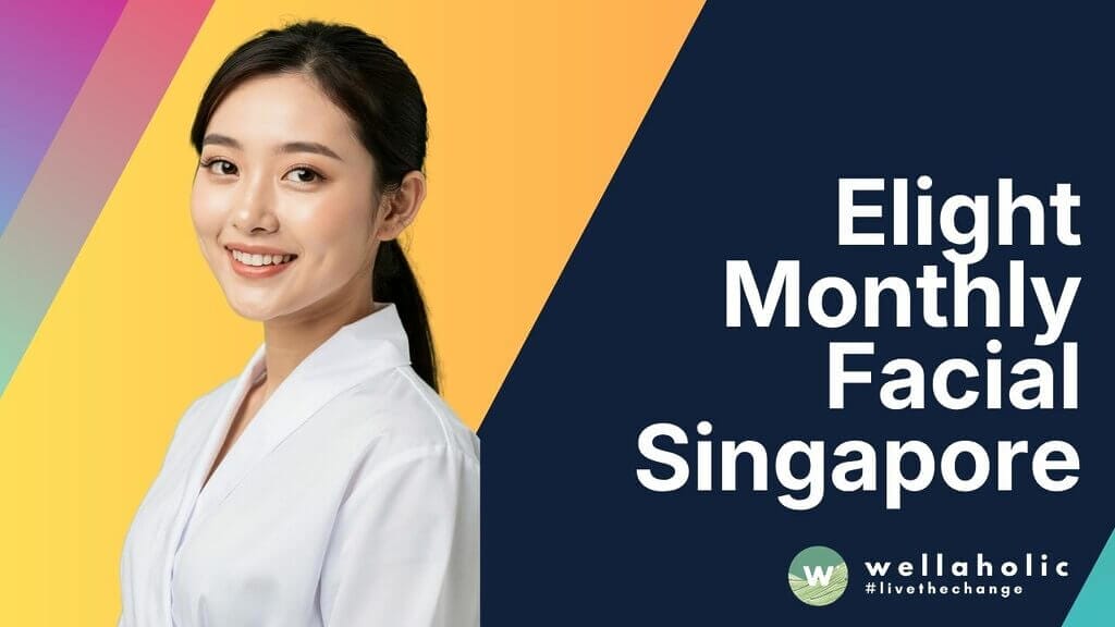 Elight Monthly Facial Singapore
