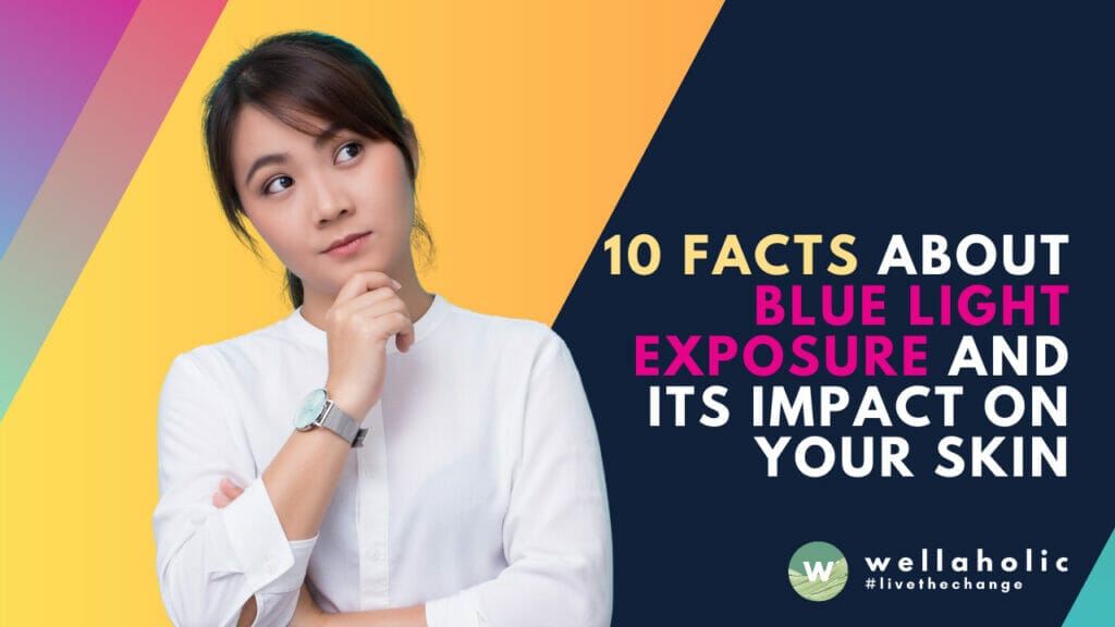 Discover the critical facts about blue light exposure and its impact on your skin. From premature ageing to sleep disturbances, delve into this must-read guide by Wellaholic, a leading Singaporean wellness brand. Uncover the science, debunk the myths, and protect your skin today!