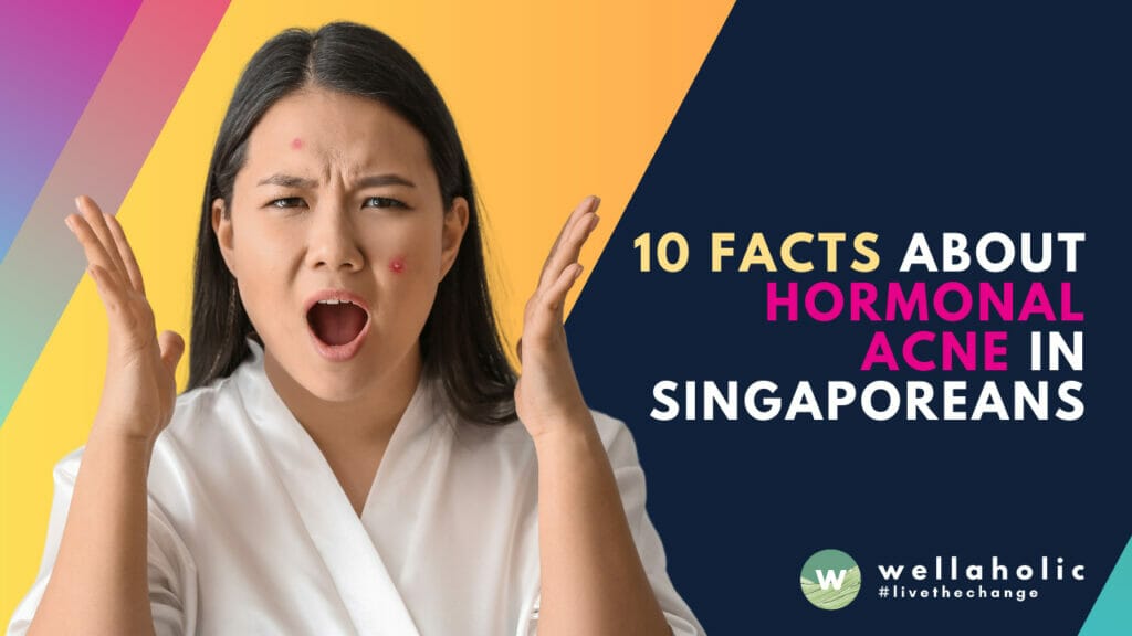 Discover the 10 essential facts about hormonal acne that every Singaporean should know. From causes to treatments, this comprehensive guide by Wellaholic provides evidence-based insights to help you achieve clear skin. Dive in to empower your skincare journey today!