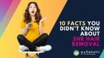 Discover 10 surprising facts about SHR Hair Removal for fast and easy hair removal. Get all the information you need to know in this informative post.