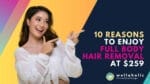 Discover the top 10 reasons why you should opt for Wellaholic's full body hair removal package at just $259. From cutting-edge technology to exceptional customer service, we offer a comprehensive solution for a hair-free, confident you. Read on to find out why Singaporeans are making the switch!