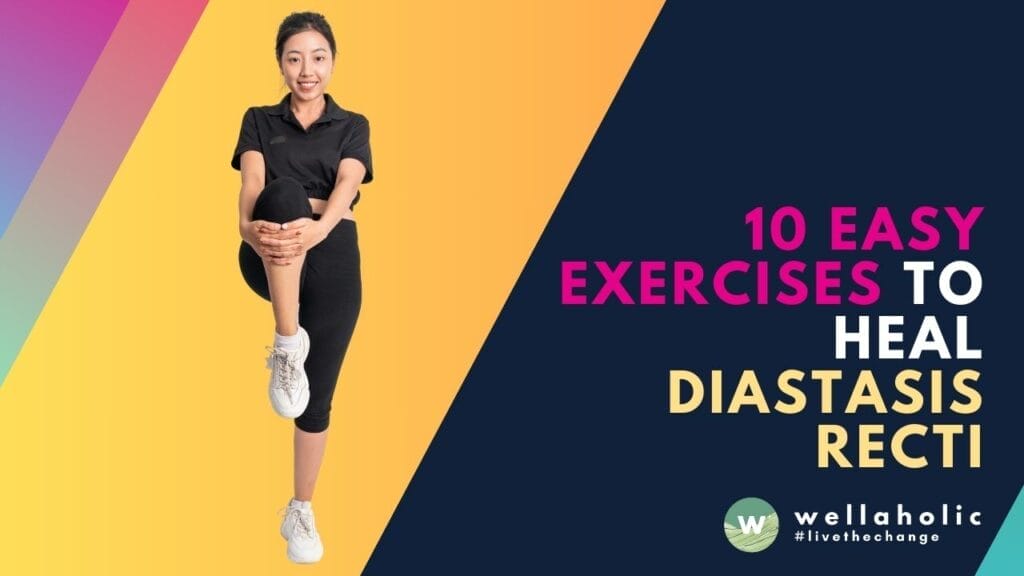 Discover the top 10 simple and effective exercises to naturally heal Diastasis Recti. Learn from Wellaholic’s expertise and customer experiences to restore your core strength.