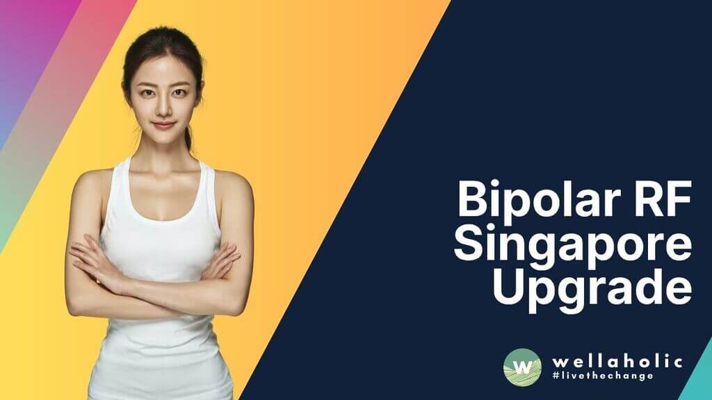 Bipolar RF Singapore Upgrade