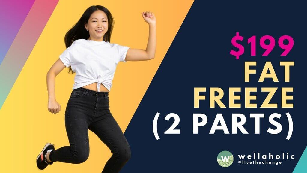 Say goodbye to stubborn fat cells with our $199 fat freezing package for 2 body parts in Singapore. Try Wellaholic's WellaFreeze™ treatment today! Find the best fat freeze treatment in Singapore.