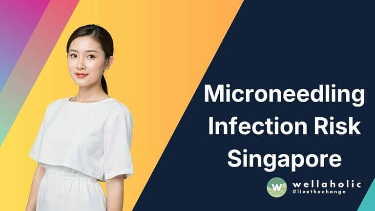 Microneedling Infection Risk Singapore