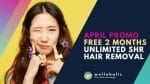 2023 April Promo Header - Free 2 Month SHR Hair Removal