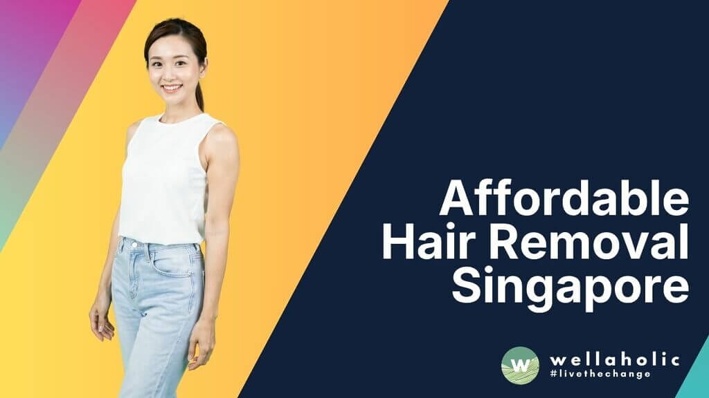 Affordable Hair Removal Singapore