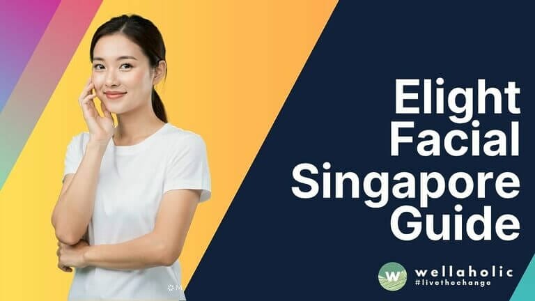 Elight Facial Singapore Guide