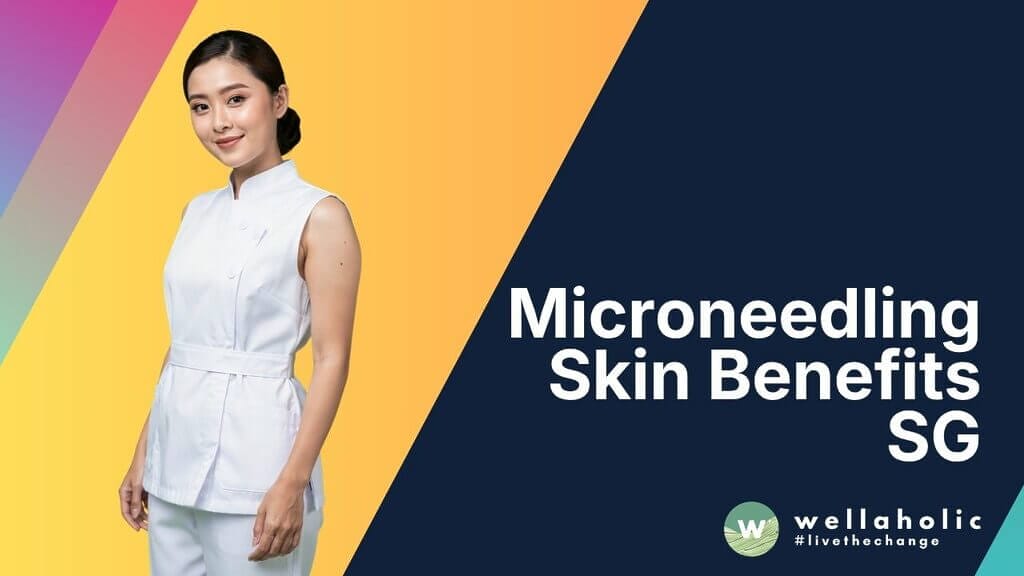 Microneedling Skin Benefits SG