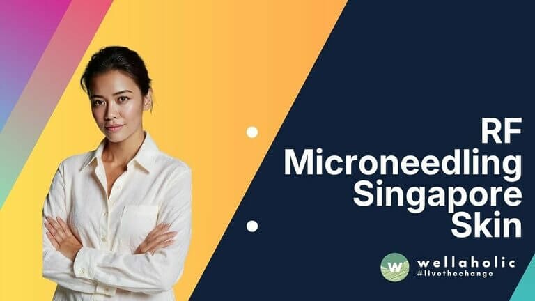 RF Microneedling Singapore Skin
