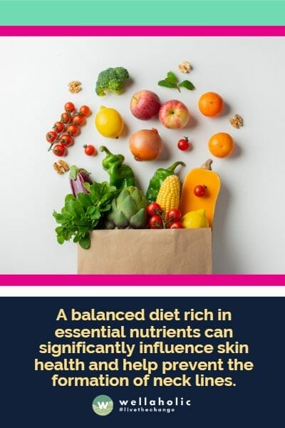 A balanced diet rich in essential nutrients can significantly influence skin health and help prevent the formation of neck lines.