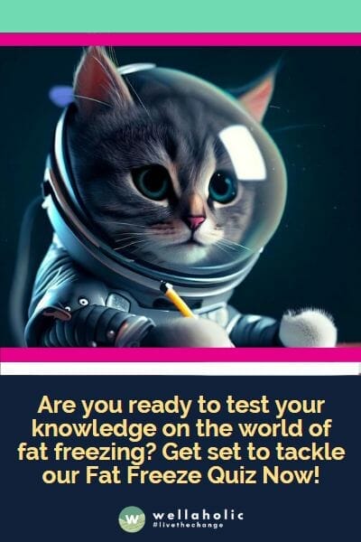 Are you ready to test your knowledge on the world of fat freezing? Get set to tackle our Fat Freeze Quiz Now!