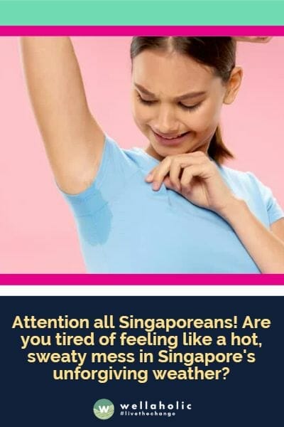 Attention all Singaporeans! Are you tired of feeling like a hot, sweaty mess in Singapore's unforgiving weather?