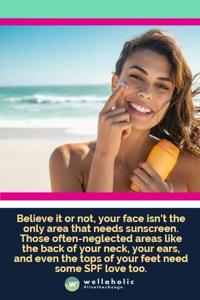 信不信由你，你的脸不是唯一需要防晒霜的地方。那些经常被忽视的区域，如颈后、耳朵甚至脚面的顶部，也需要防晒霜的呵护。