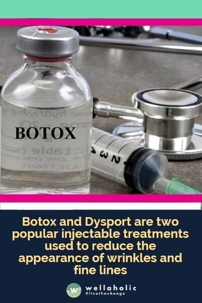 Botox and Dysport are two popular injectable treatments used to reduce the appearance of wrinkles and fine lines