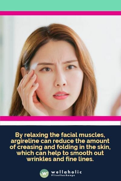 By relaxing the facial muscles, argireline can reduce the amount of creasing and folding in the skin, which can help to smooth out wrinkles and fine lines.