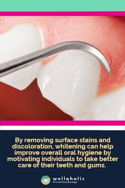 By removing surface stains and discoloration, whitening can help improve overall oral hygiene by motivating individuals to take better care of their teeth and gums.