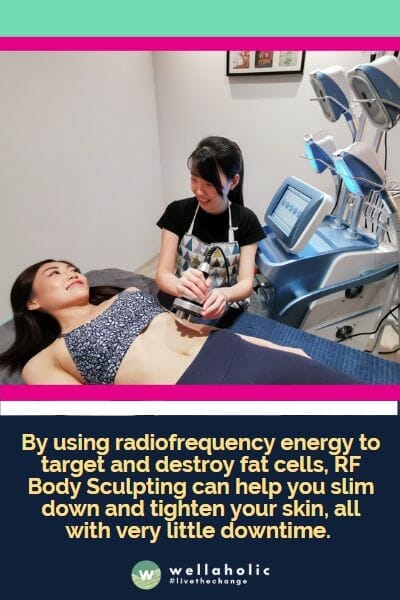 By using radiofrequency energy to target and destroy fat cells, RF Body Sculpting can help you slim down and tighten your skin, all with very little downtime. 